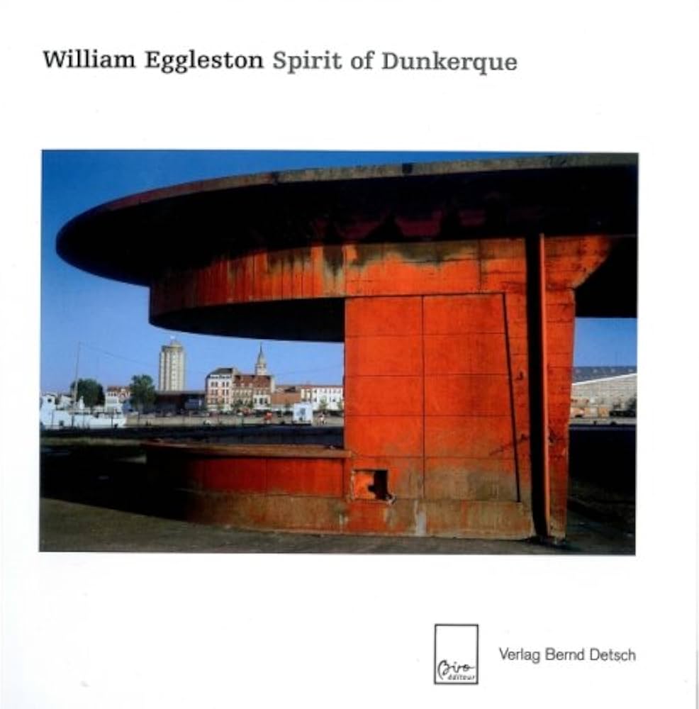 アート・デザイン・音楽 William Eggleston Spirit of Dunkerque Amazon.co.jp: William Eggleston : Spirit of Dunkerque : 本